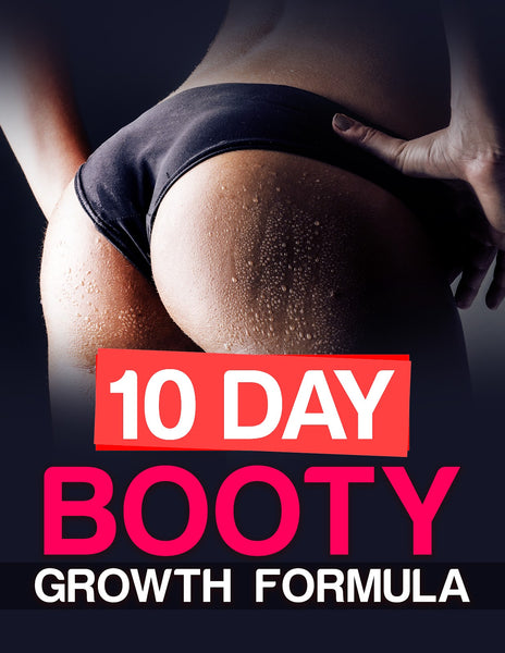 10 Day Booty Growth Formula